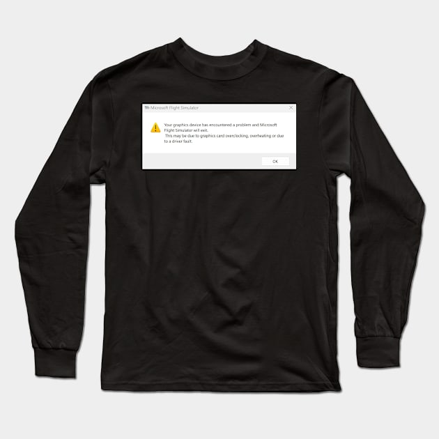 MSFS Crash Graphics Error Message Long Sleeve T-Shirt by Dpe1974